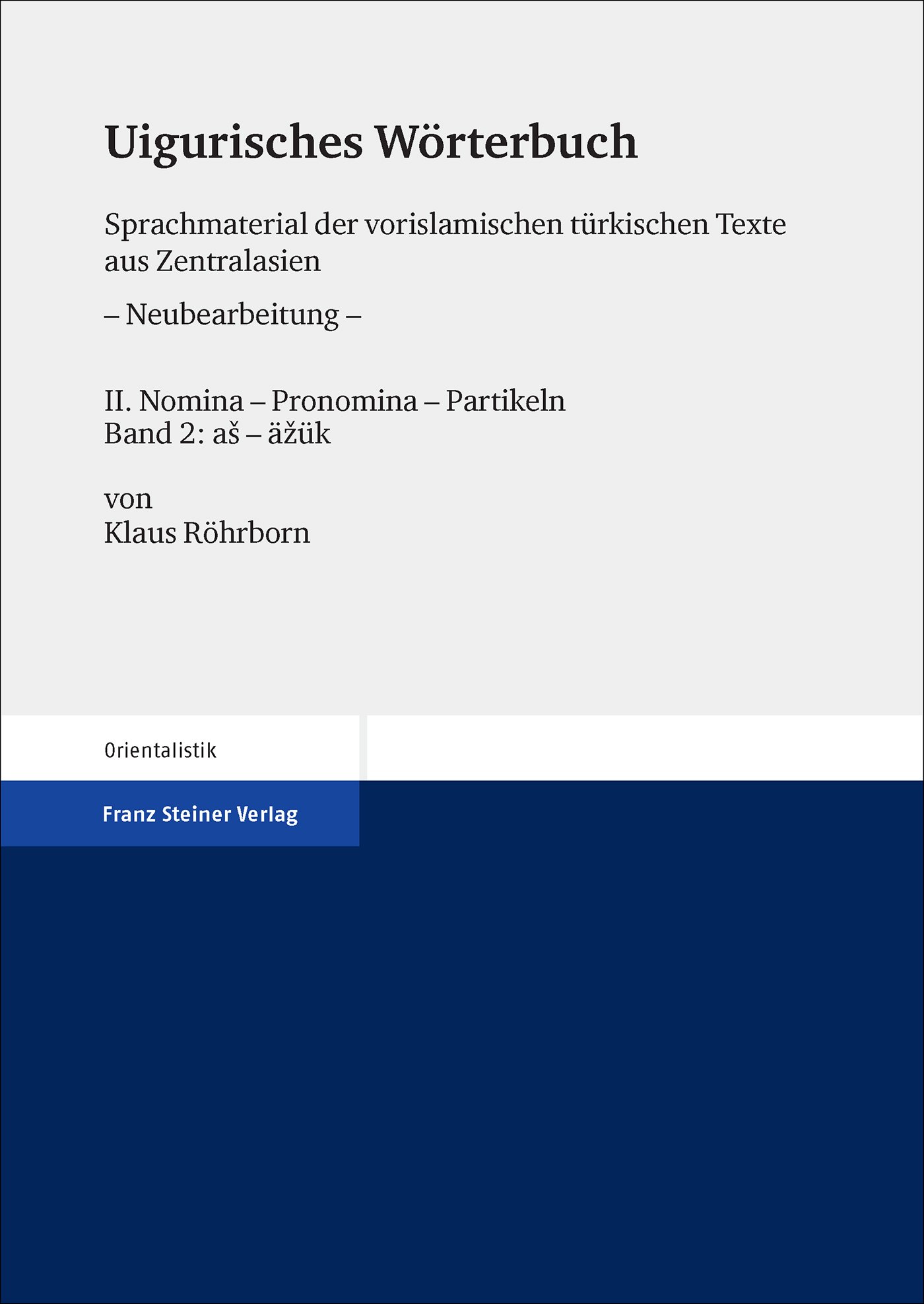 Uigurisches Wörterbuch. Sprachmaterial der vorislamischen türkischen Texte aus Zentralasien