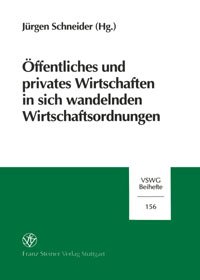 Öffentliches und privates Wirtschaften in sich wandelnden Wirtschaftsordnungen