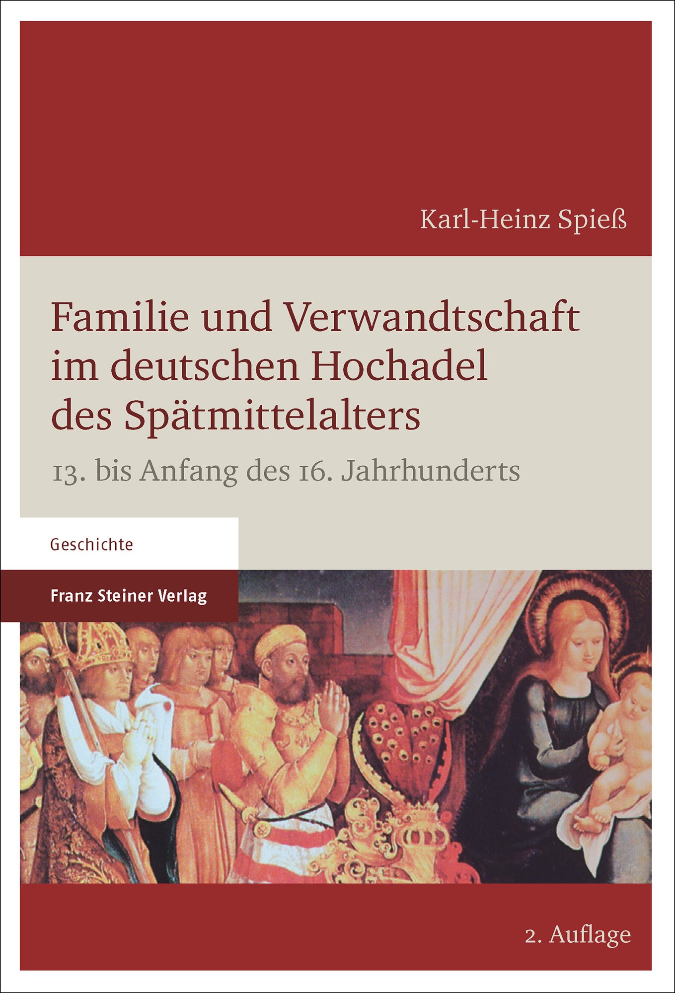 Familie und Verwandtschaft im deutschen Hochadel des Spätmittelalters