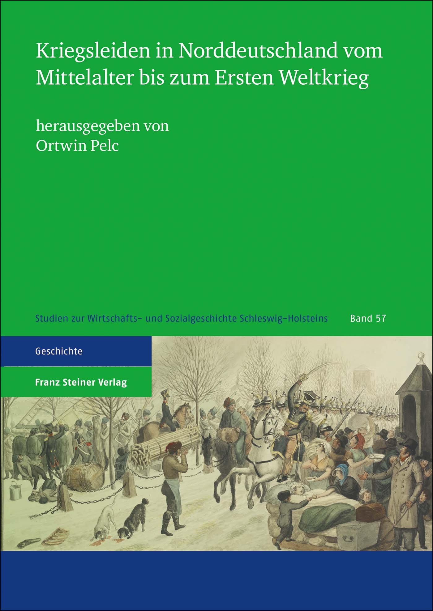 Kriegsleiden in Norddeutschland vom Mittelalter bis zum Ersten Weltkrieg