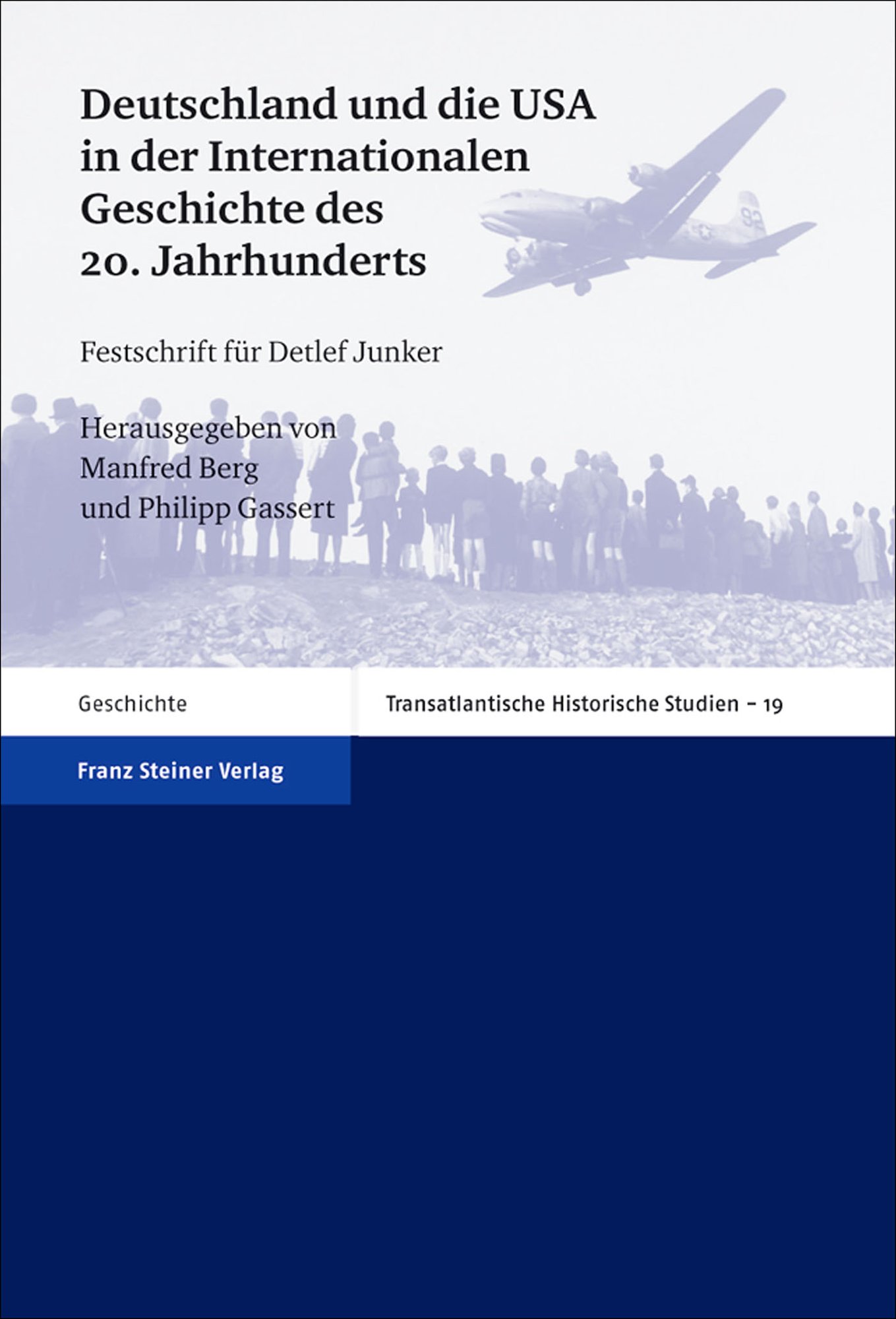 Deutschland und die USA in der Internationalen Geschichte des 20. Jahrhunderts