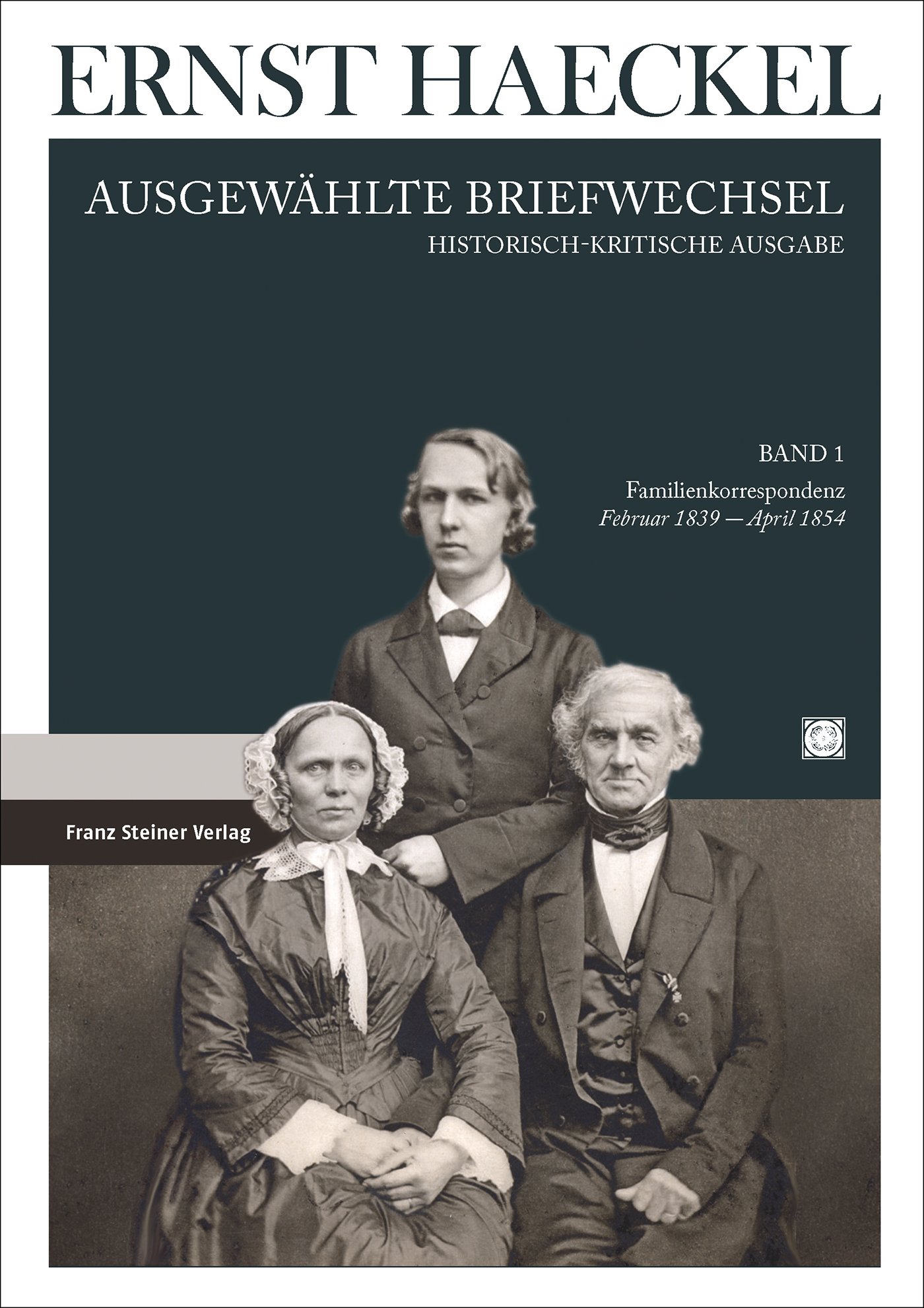 Ernst Haeckel: Ausgewählte Briefwechsel. Historisch-kritische Ausgabe. Bd. 1