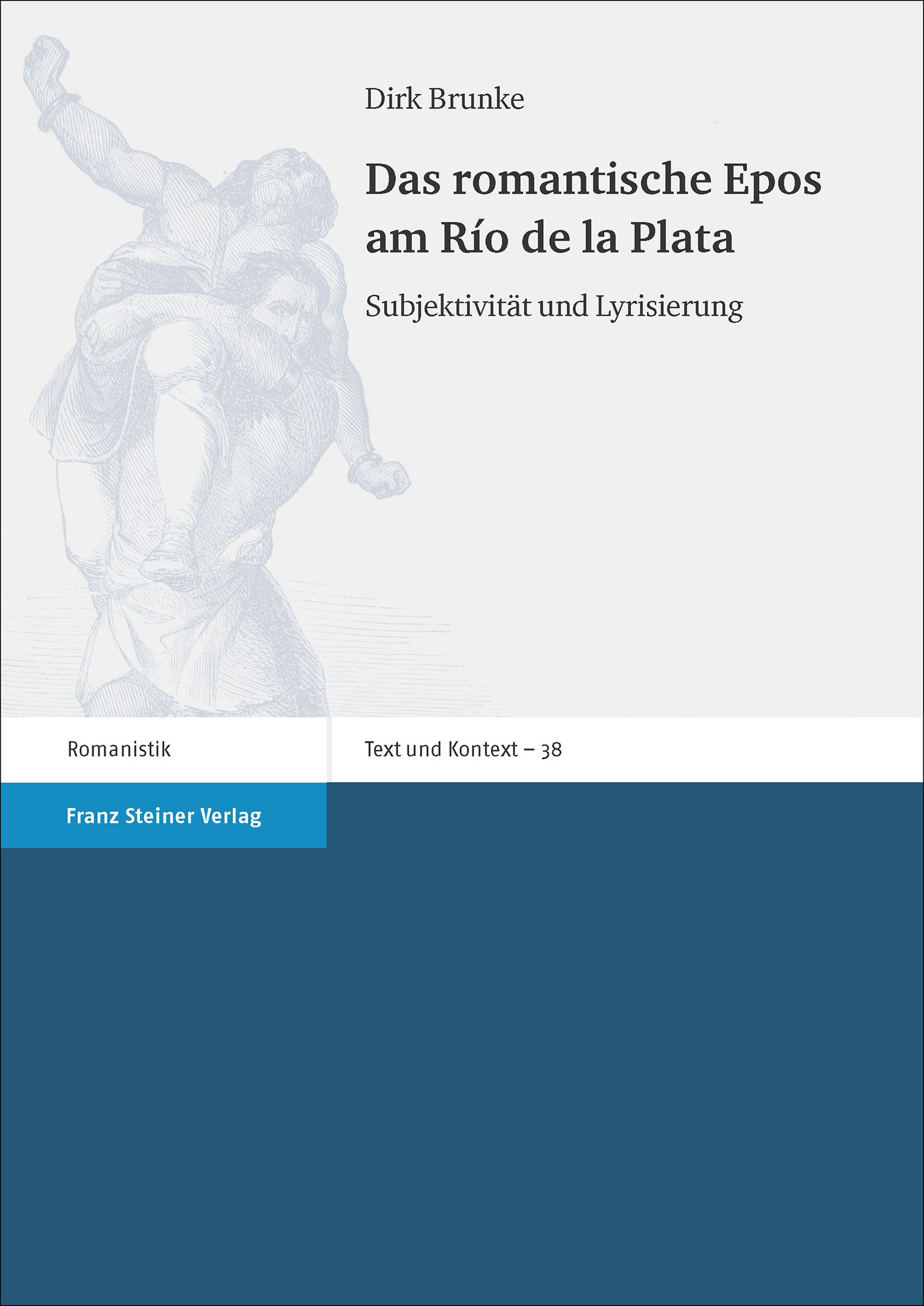 Das romantische Epos am Río de la Plata