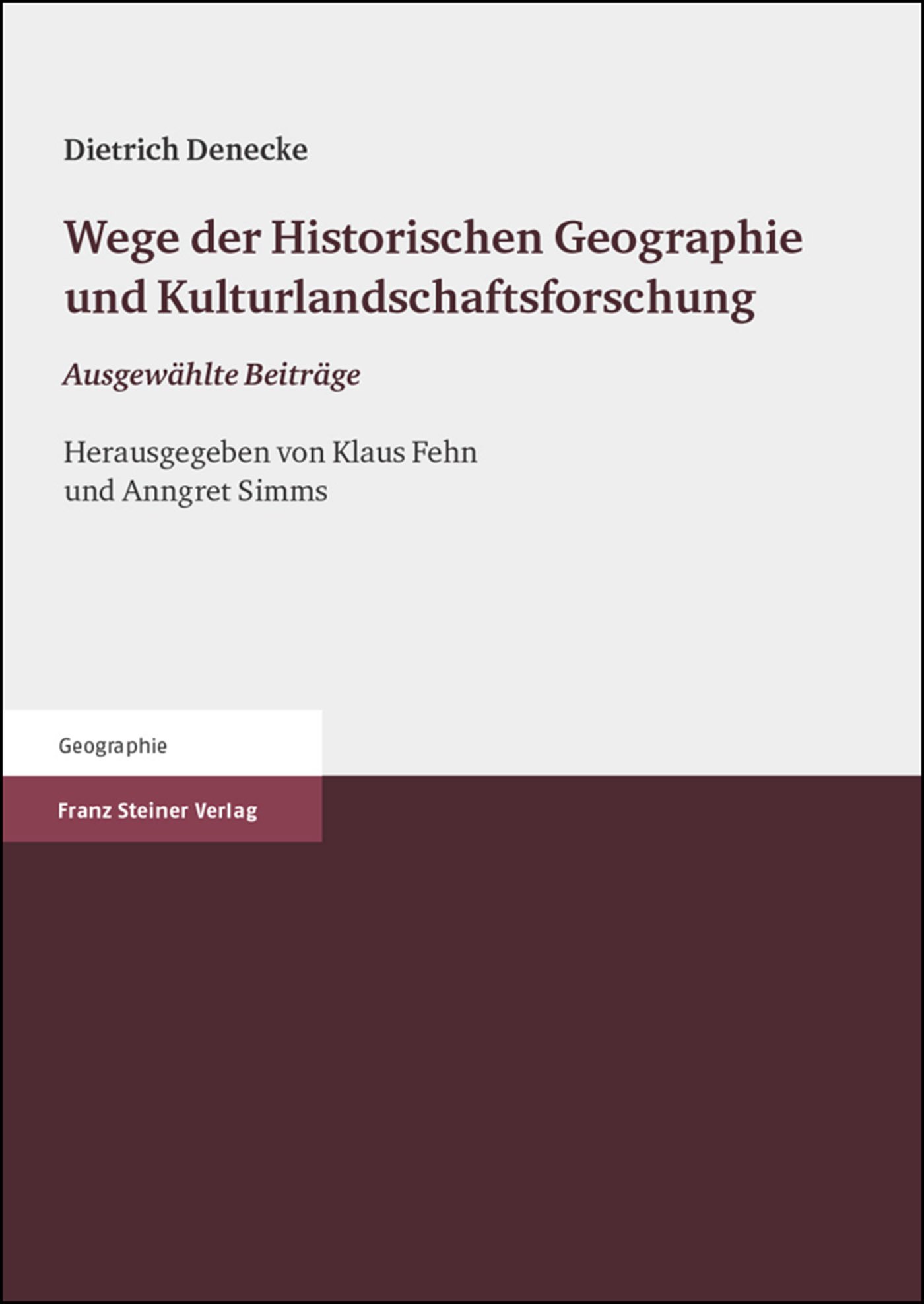 Wege der Historischen Geographie und Kulturlandschaftsforschung