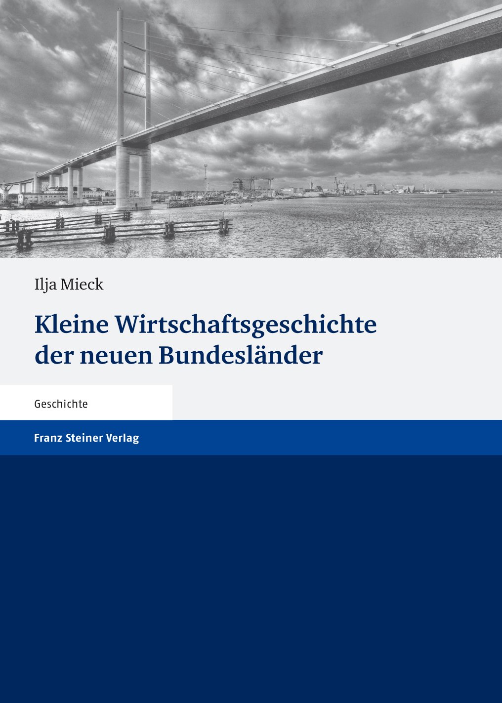 Kleine Wirtschaftsgeschichte der neuen Bundesländer