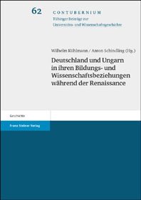 Deutschland und Ungarn in ihren Bildungs- und Wissenschaftsbeziehungen während der Renaissance