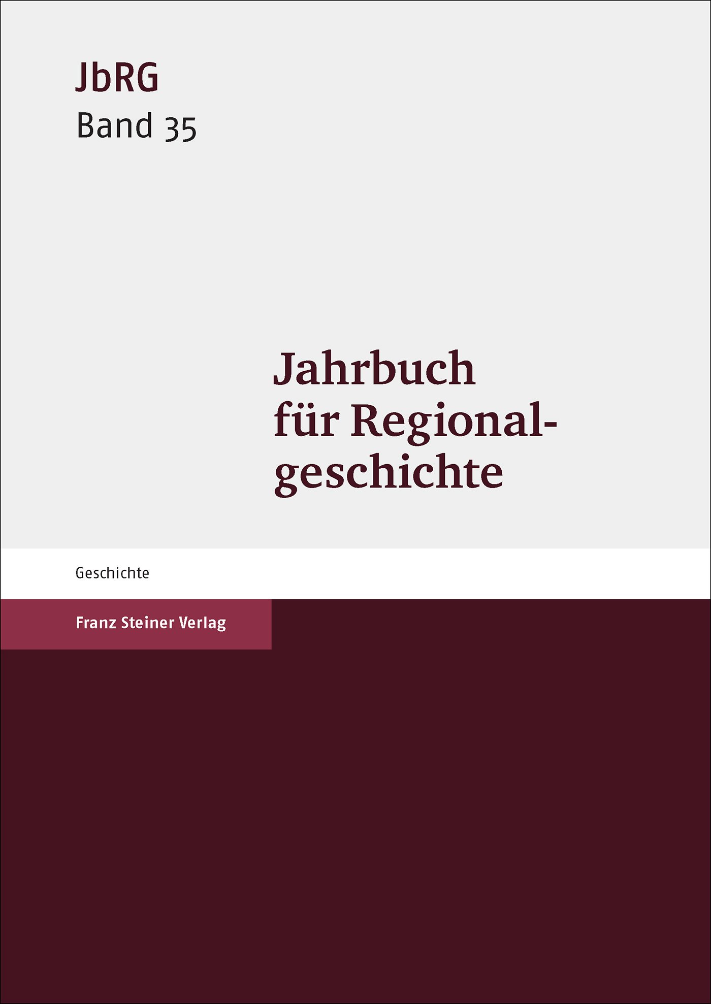 Jahrbuch für Regionalgeschichte 35 (2017)