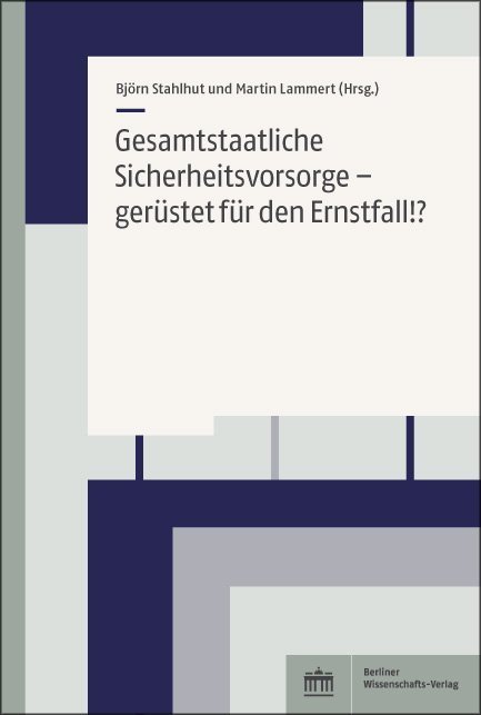 Gesamtstaatliche Sicherheitsvorsorge - gerüstet für den Ernstfall!?