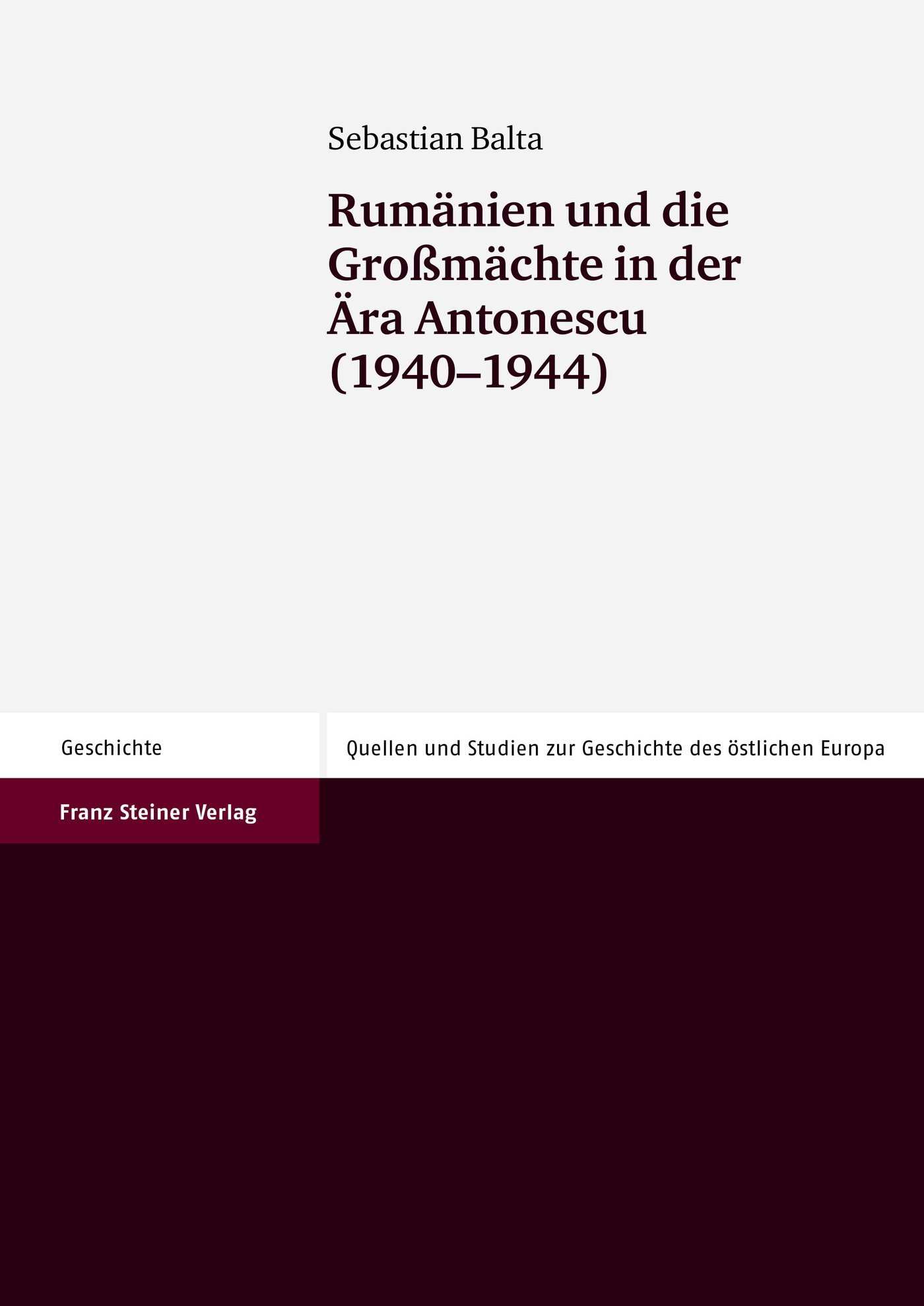 Rumänien und die Großmächte in der Ära Antonescu (1940-1944)