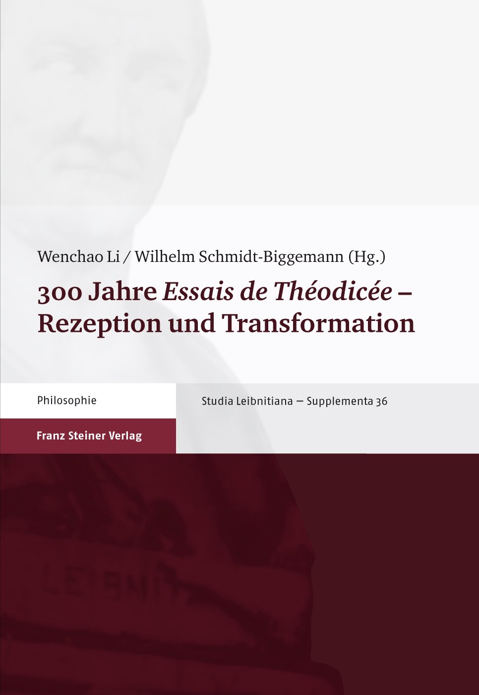 300 Jahre "Essais de Théodicée" – Rezeption und Transformation