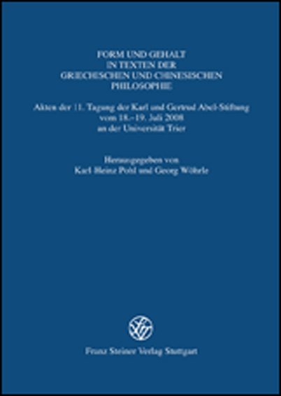 Form und Gehalt in Texten der griechischen und chinesischen Philosophie