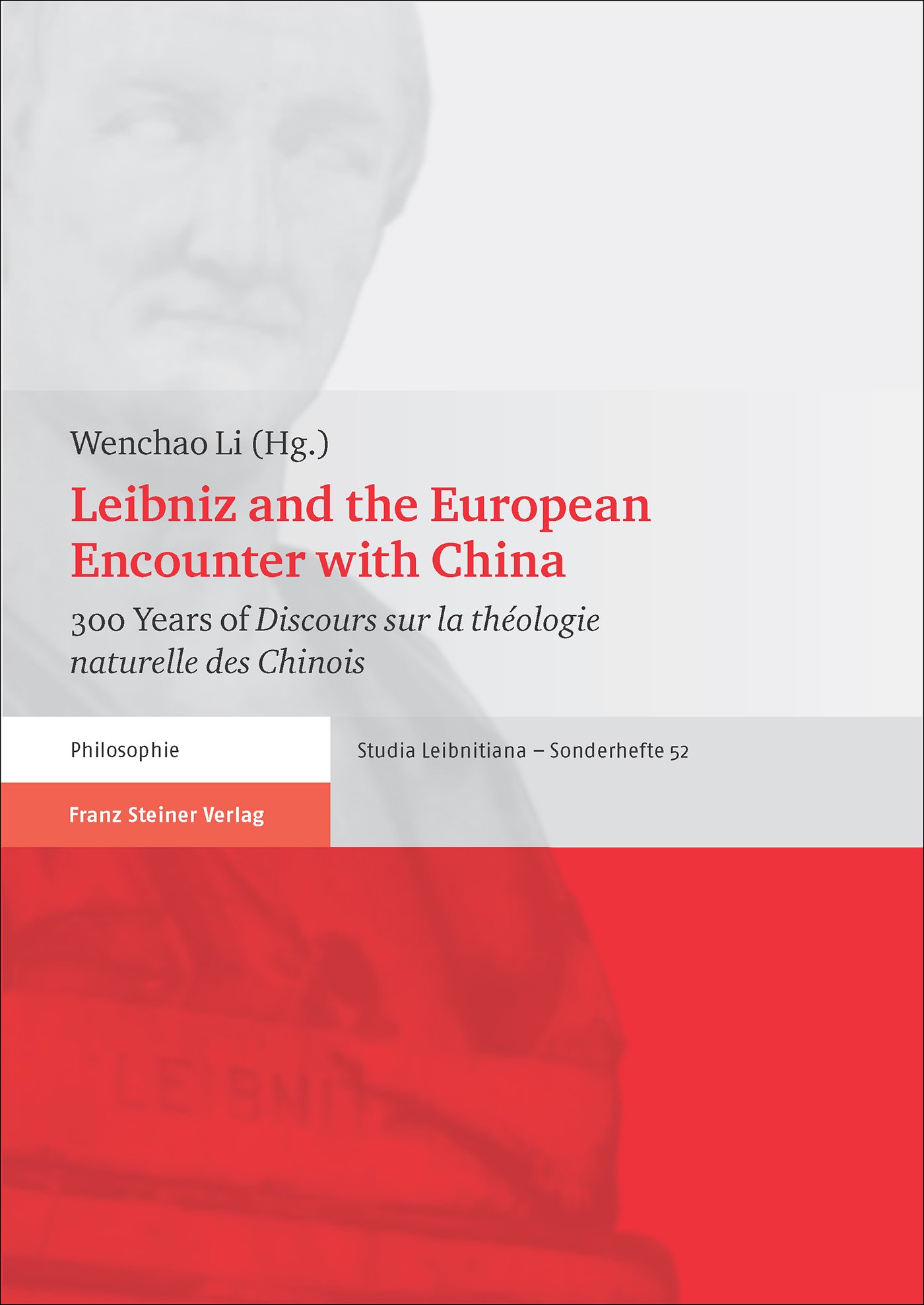 Leibniz and the European Encounter with China