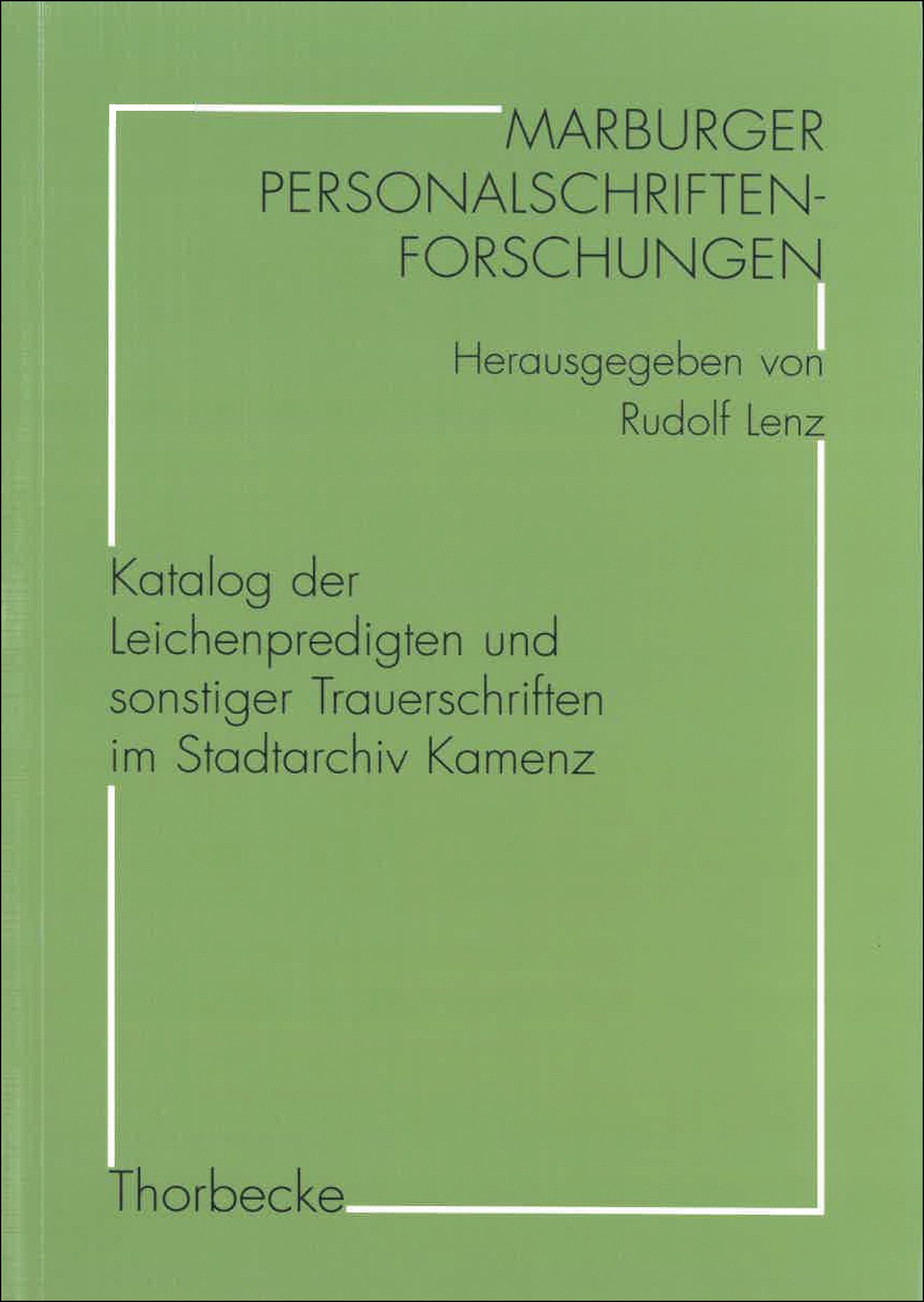 Katalog der Leichenpredigten und sonstiger Trauerschriften im Stadtarchiv Kamenz