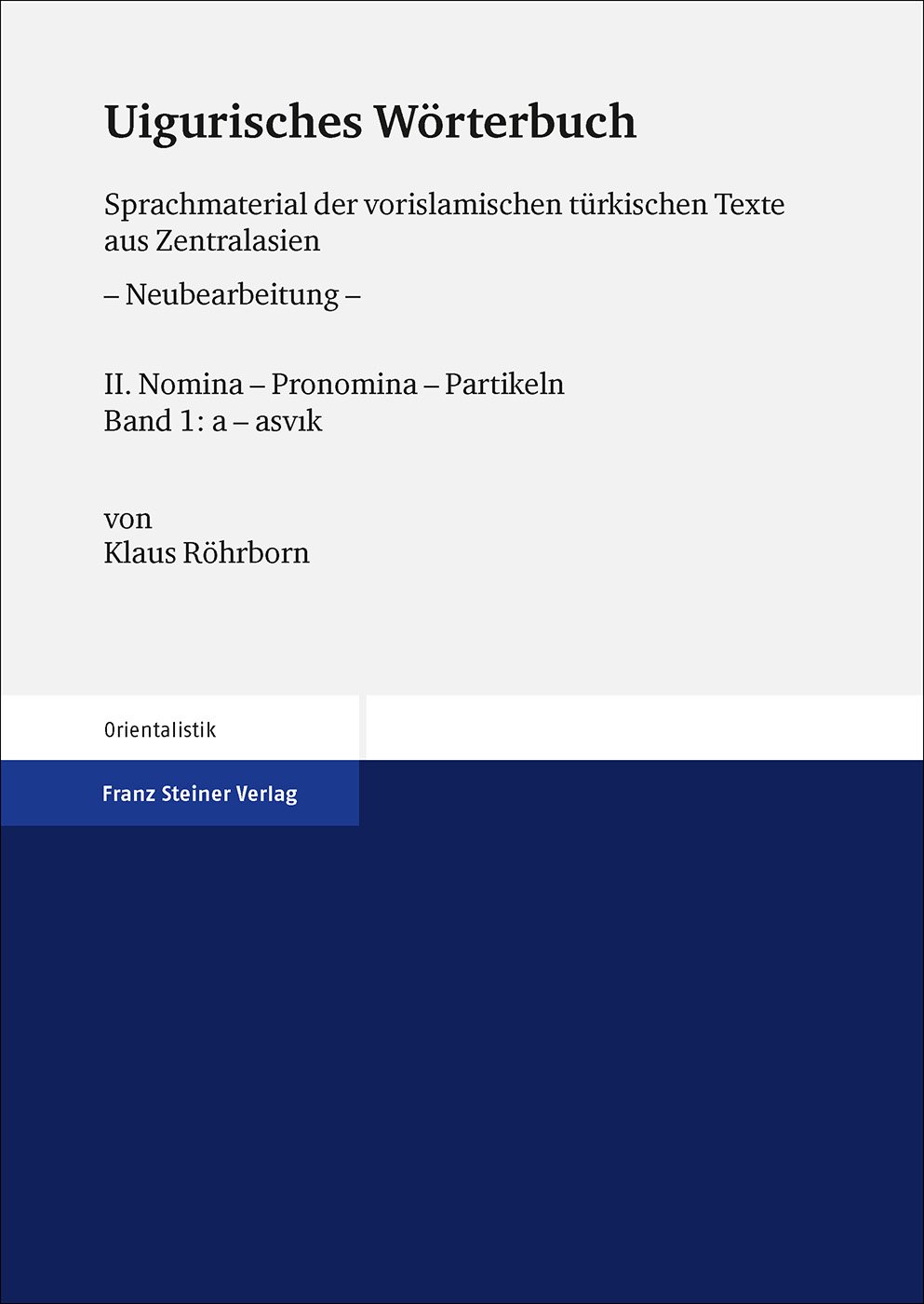 Uigurisches Wörterbuch. Sprachmaterial der vorislamischen türkischen Texte aus Zentralasien