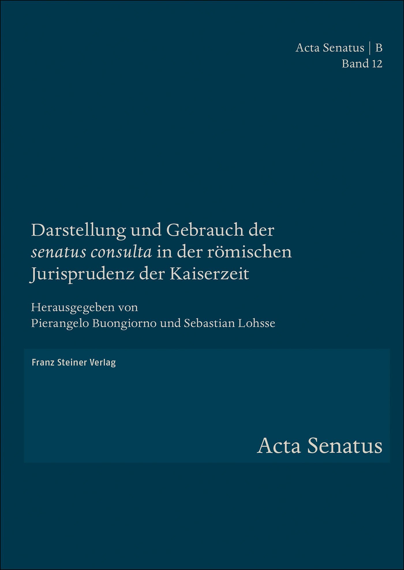 Darstellung und Gebrauch der "senatus consulta" in der römischen Jurisprudenz der Kaiserzeit