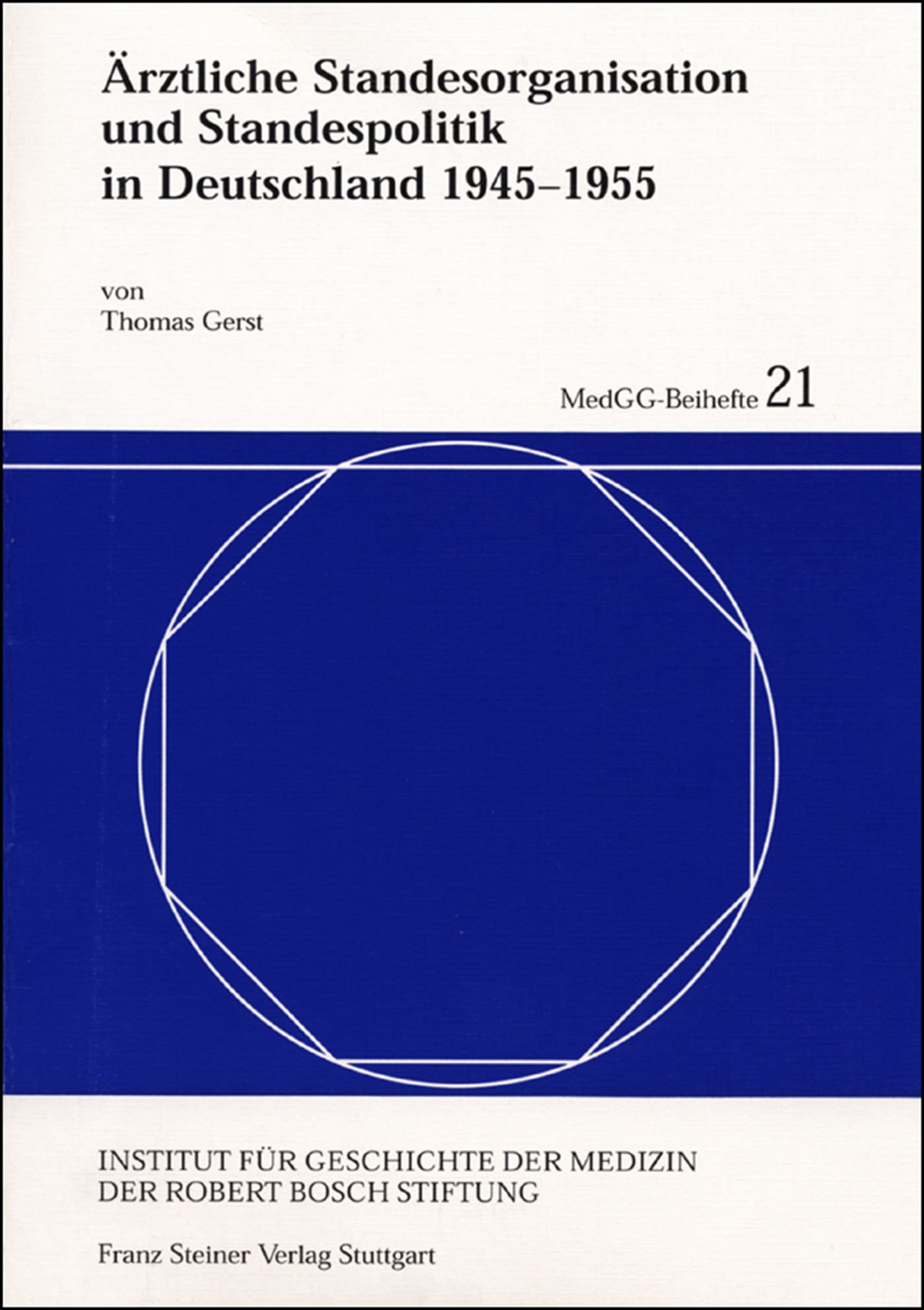 Ärztliche Standesorganisation und Standespolitik in Deutschland 1945-1955