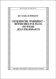 Generische Wahrheit – Höfischer Polylog im Werk Jean Froissarts