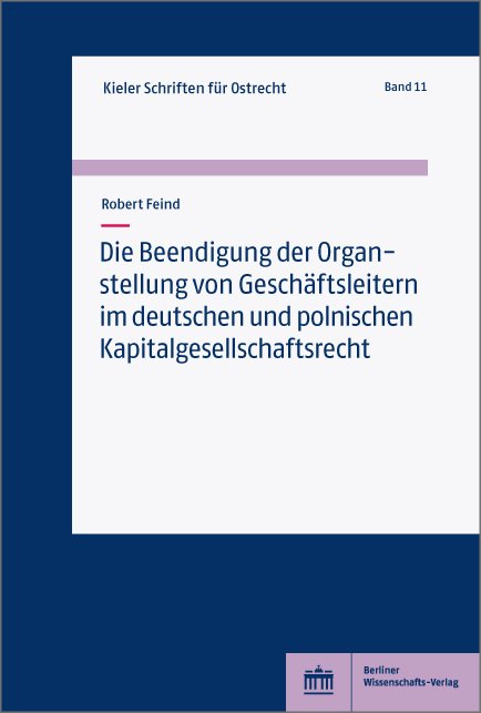 Die Beendigung der Organstellung von Geschäftsleitern im deutschen und polnischen Kapitalgesellschaftsrecht