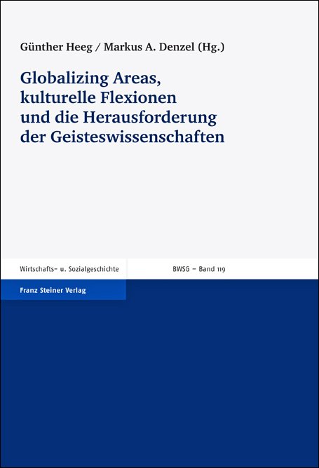 Globalizing Areas, kulturelle Flexionen und die Herausforderung der Geisteswissenschaften