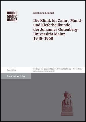 Die Klinik für Zahn-, Mund- und Kieferheilkunde der Johannes Gutenberg-Universität Mainz 1948–1968