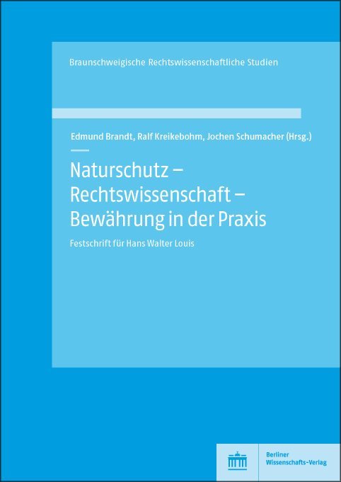 Naturschutz – Rechtswissenschaft – Bewährung in der Praxis