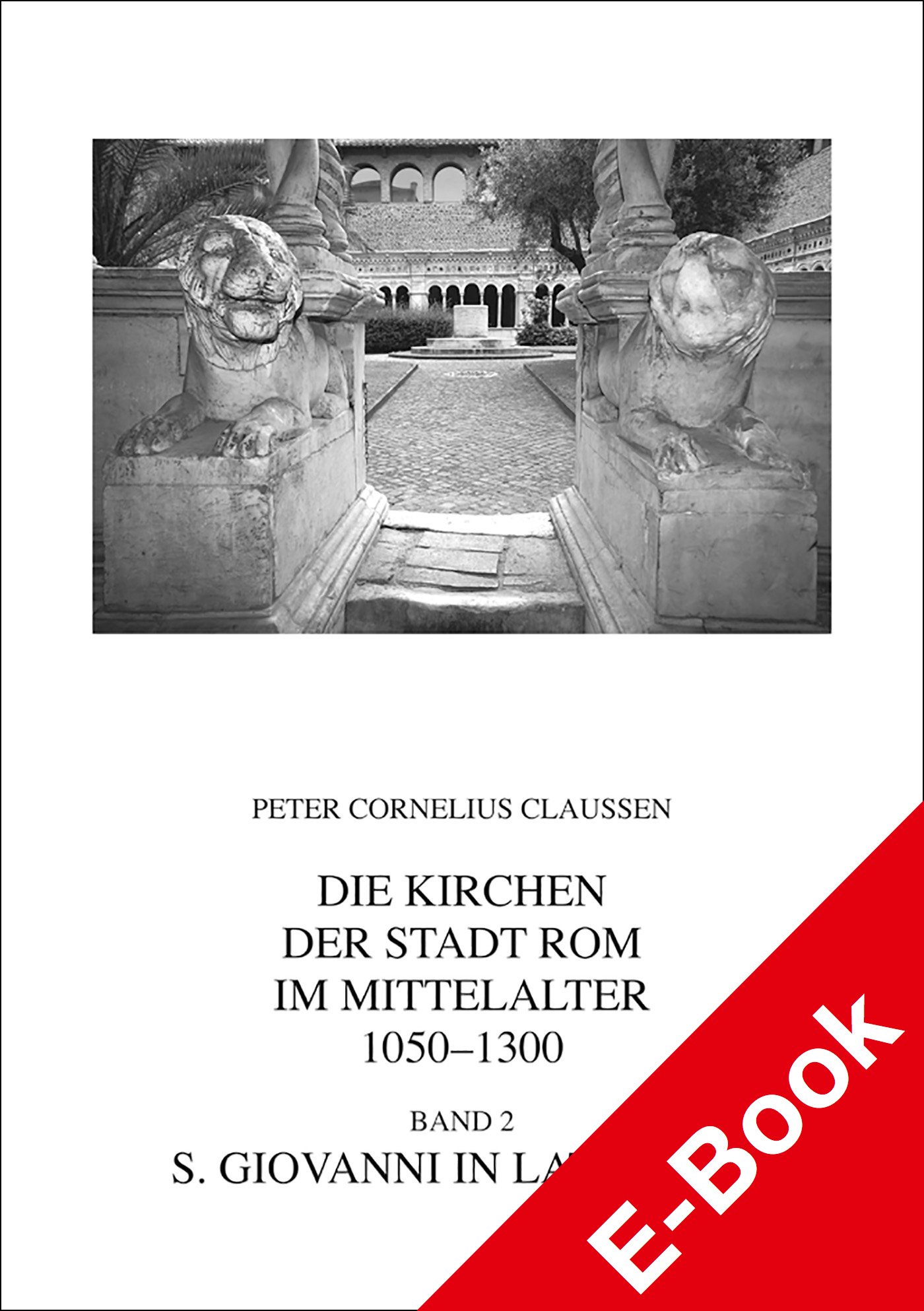 Die Kirchen der Stadt Rom im Mittelalter 1050-1300. Bd. 2