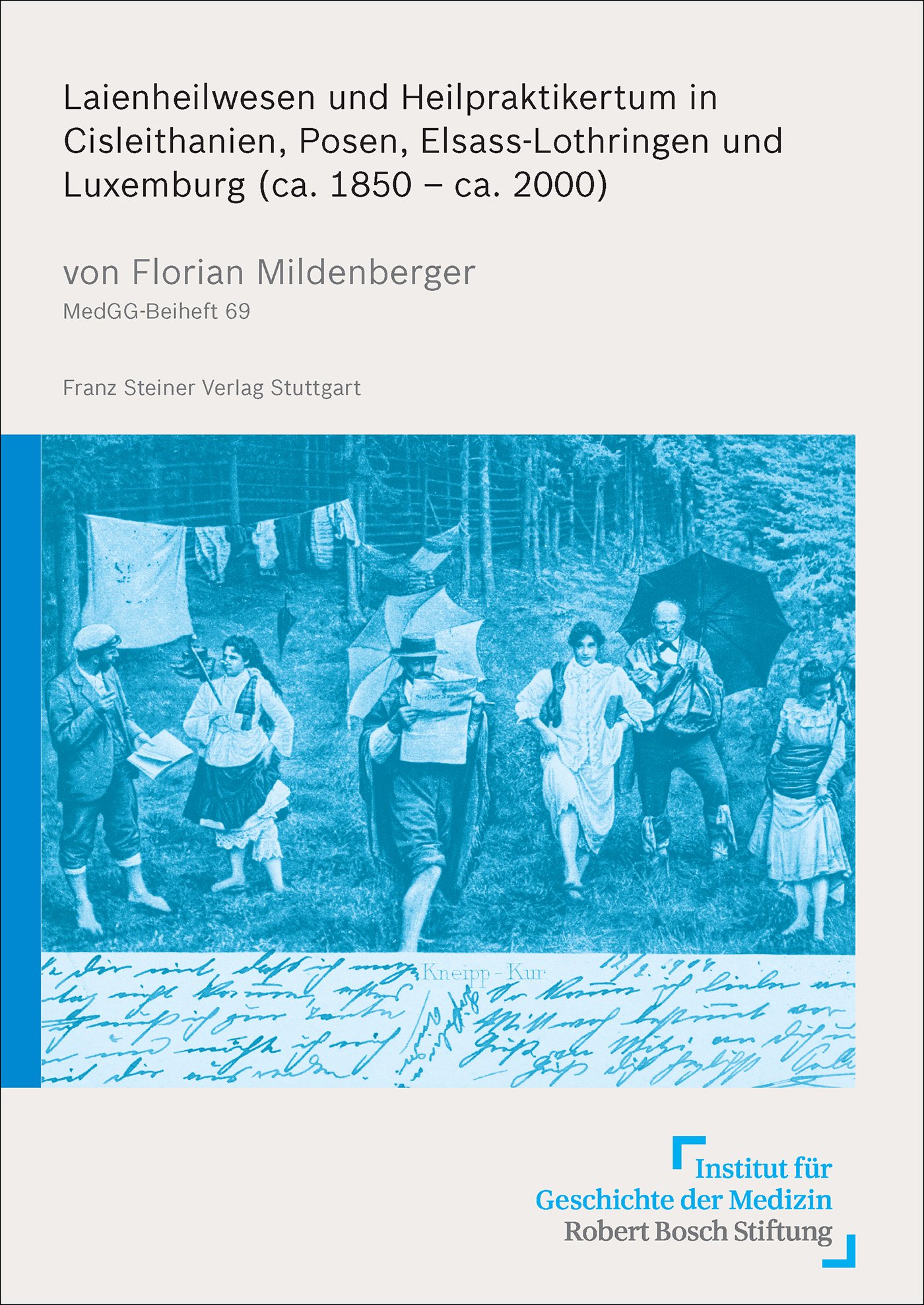 Laienheilwesen und Heilpraktikertum in Cisleithanien, Posen, Elsass-Lothringen und Luxemburg (ca. 1850 – ca. 2000)