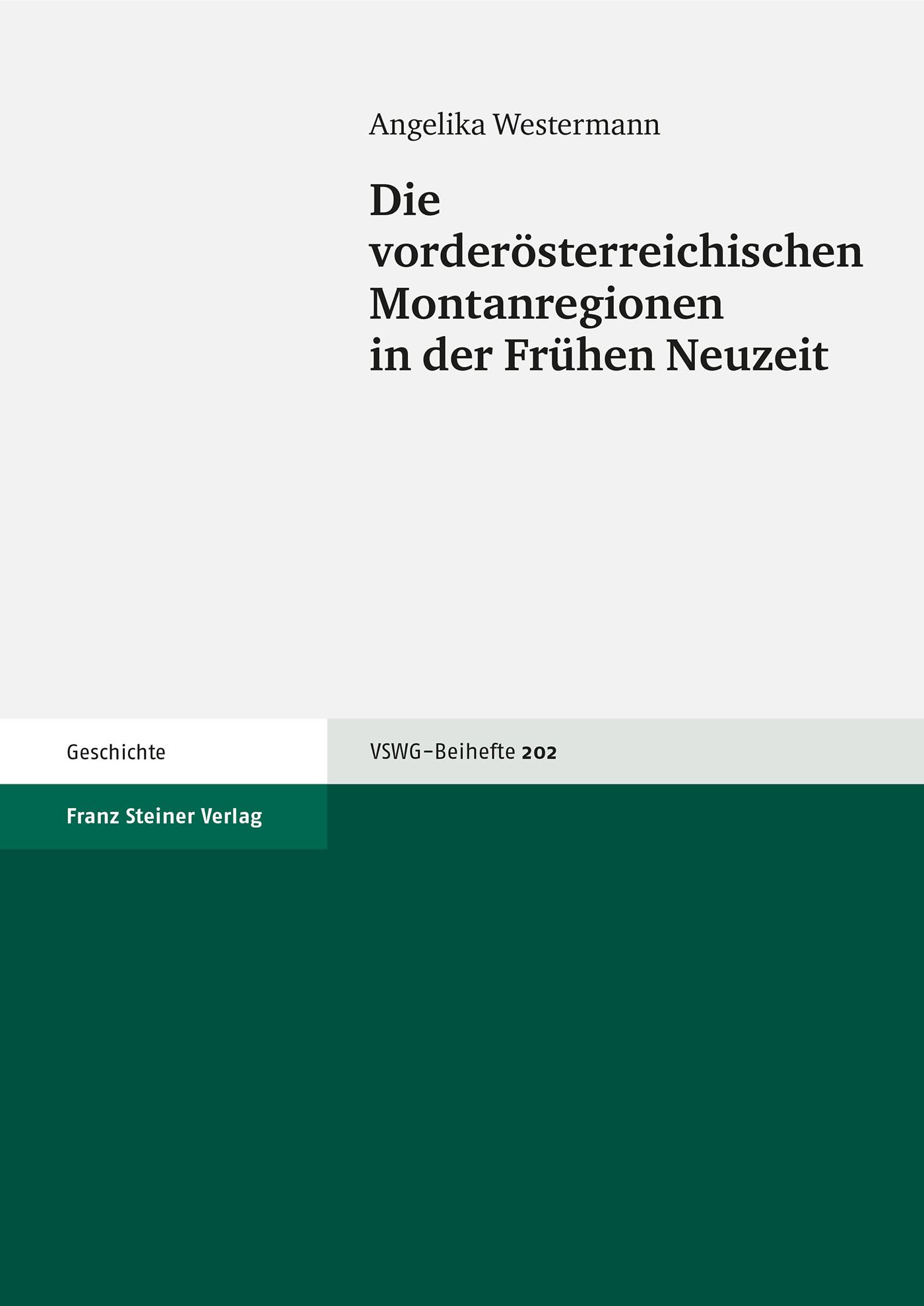 Die vorderösterreichischen Montanregionen in der Frühen Neuzeit