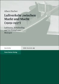 Luftverkehr zwischen Markt und Macht (1919–1937)