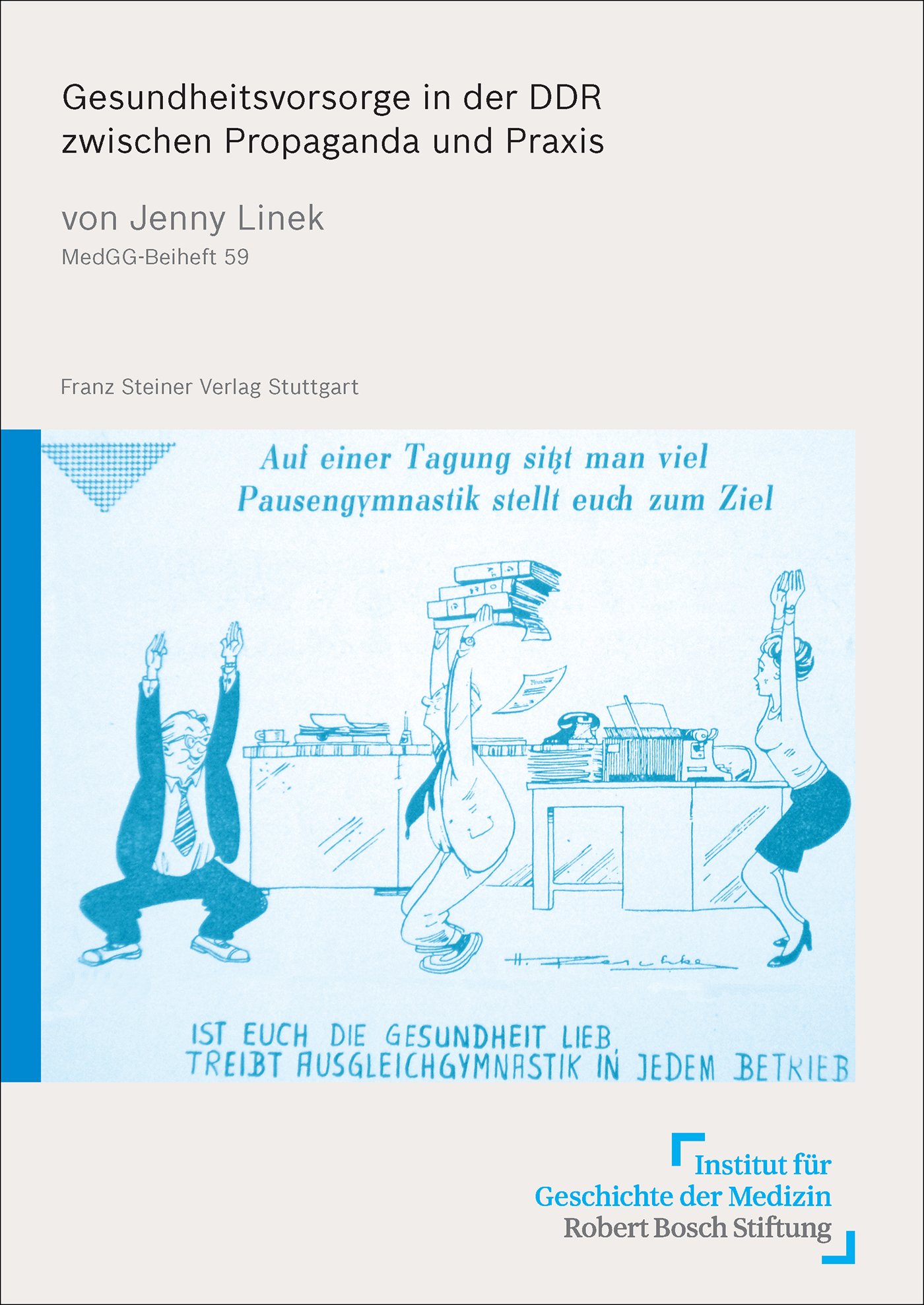 Gesundheitsvorsorge in der DDR zwischen Propaganda und Praxis