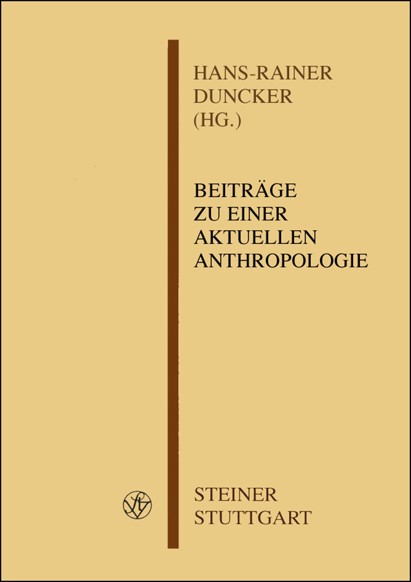 Beiträge zu einer aktuellen Anthropologie