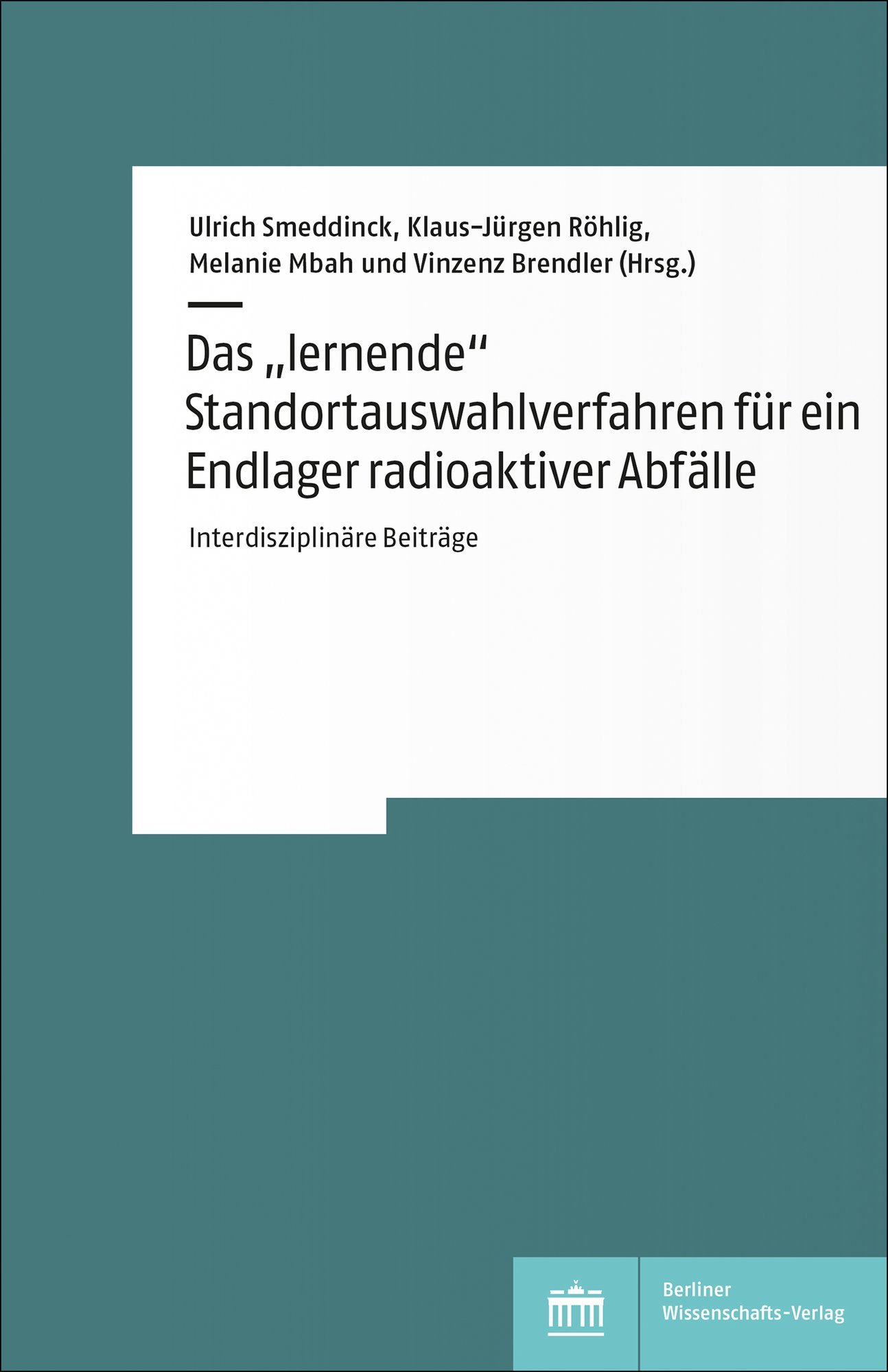 Das „lernende“ Standortauswahlverfahren für ein Endlager radioaktiver Abfälle