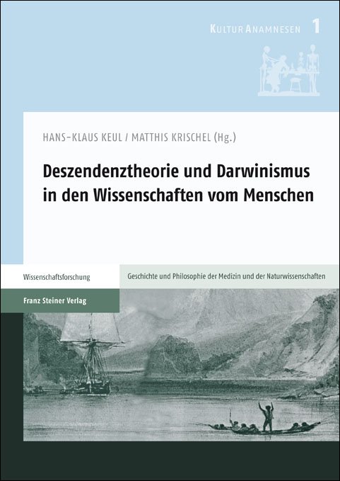 Deszendenztheorie und Darwinismus in den Wissenschaften vom Menschen