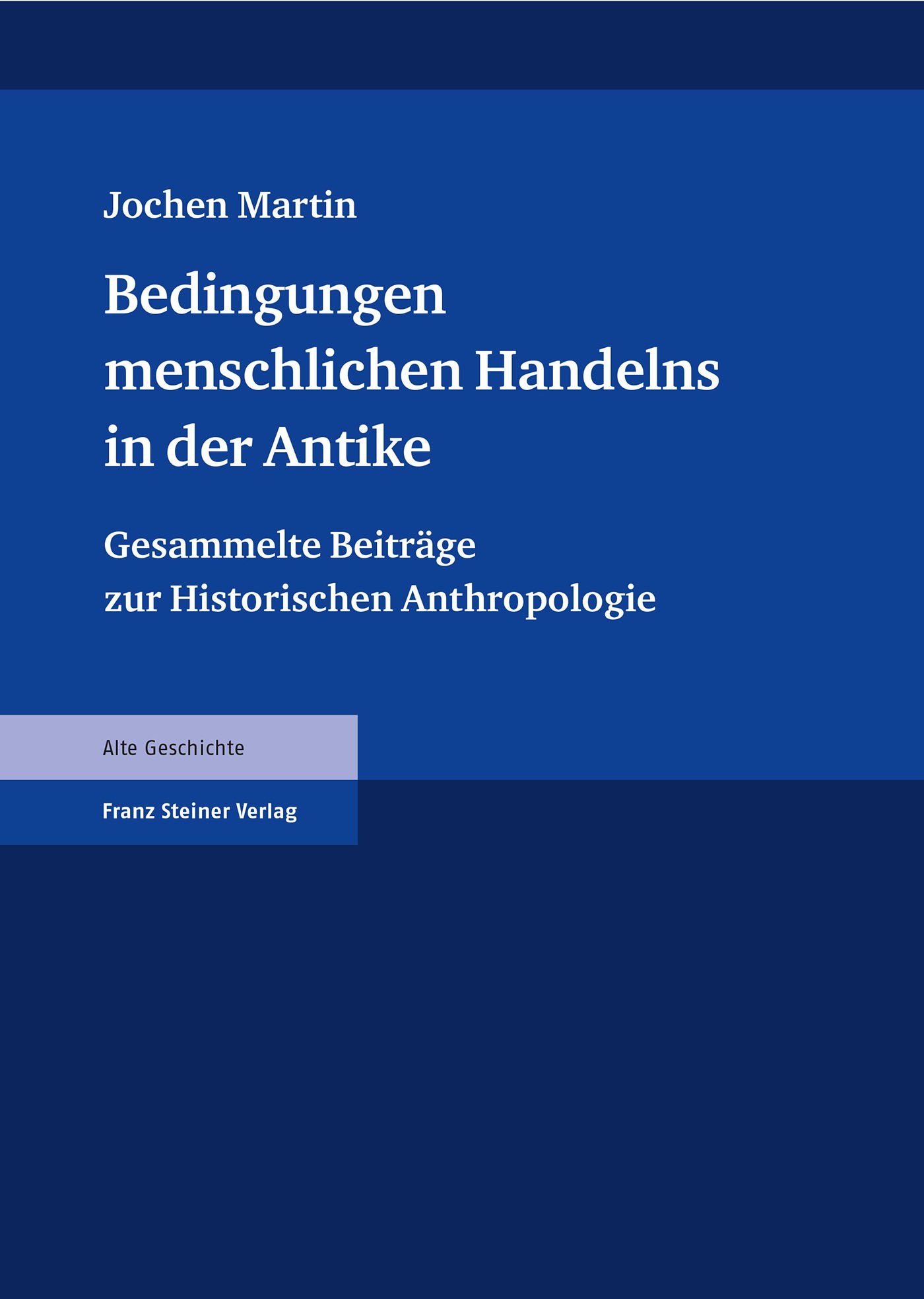 Bedingungen menschlichen Handelns in der Antike