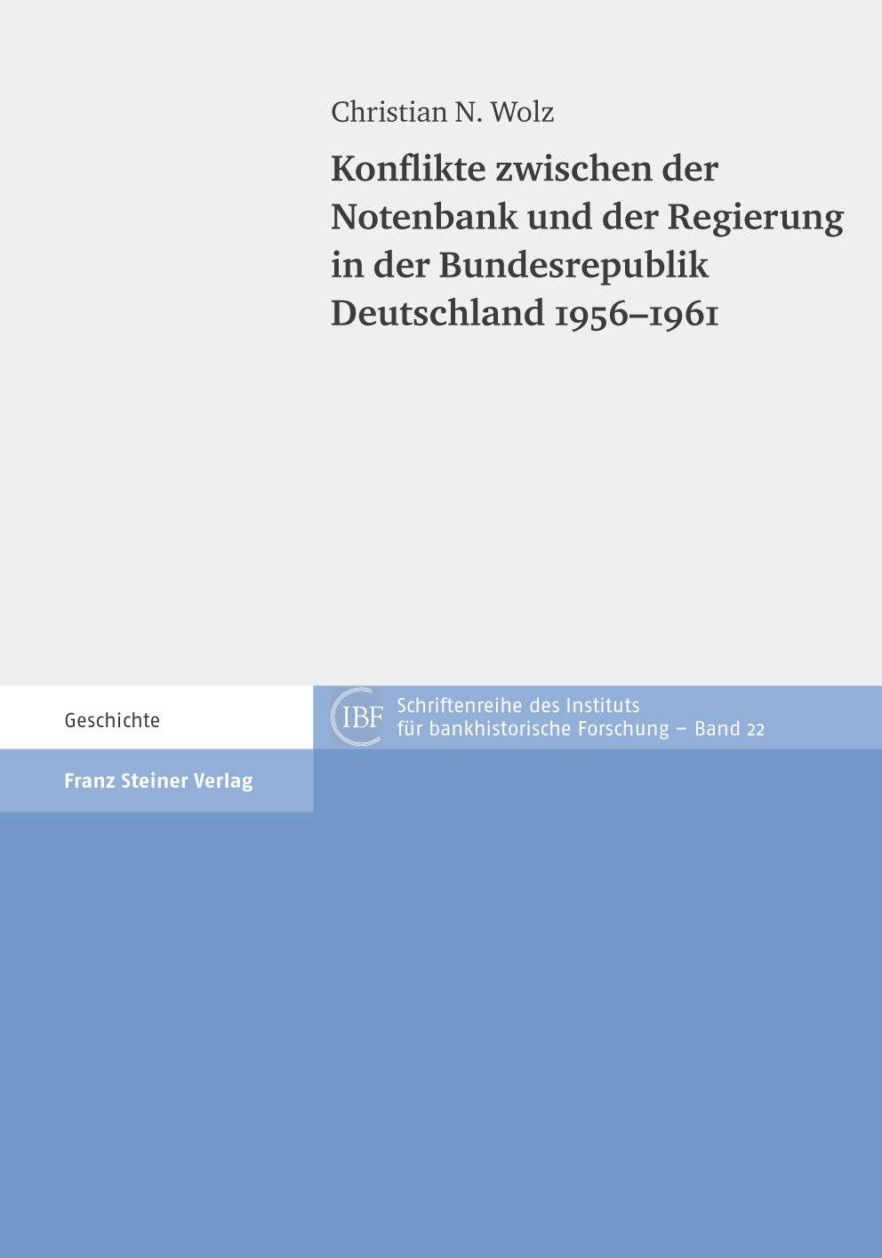 Konflikte zwischen der Notenbank und der Regierung in der Bundesrepublik Deutschland 1956–1961