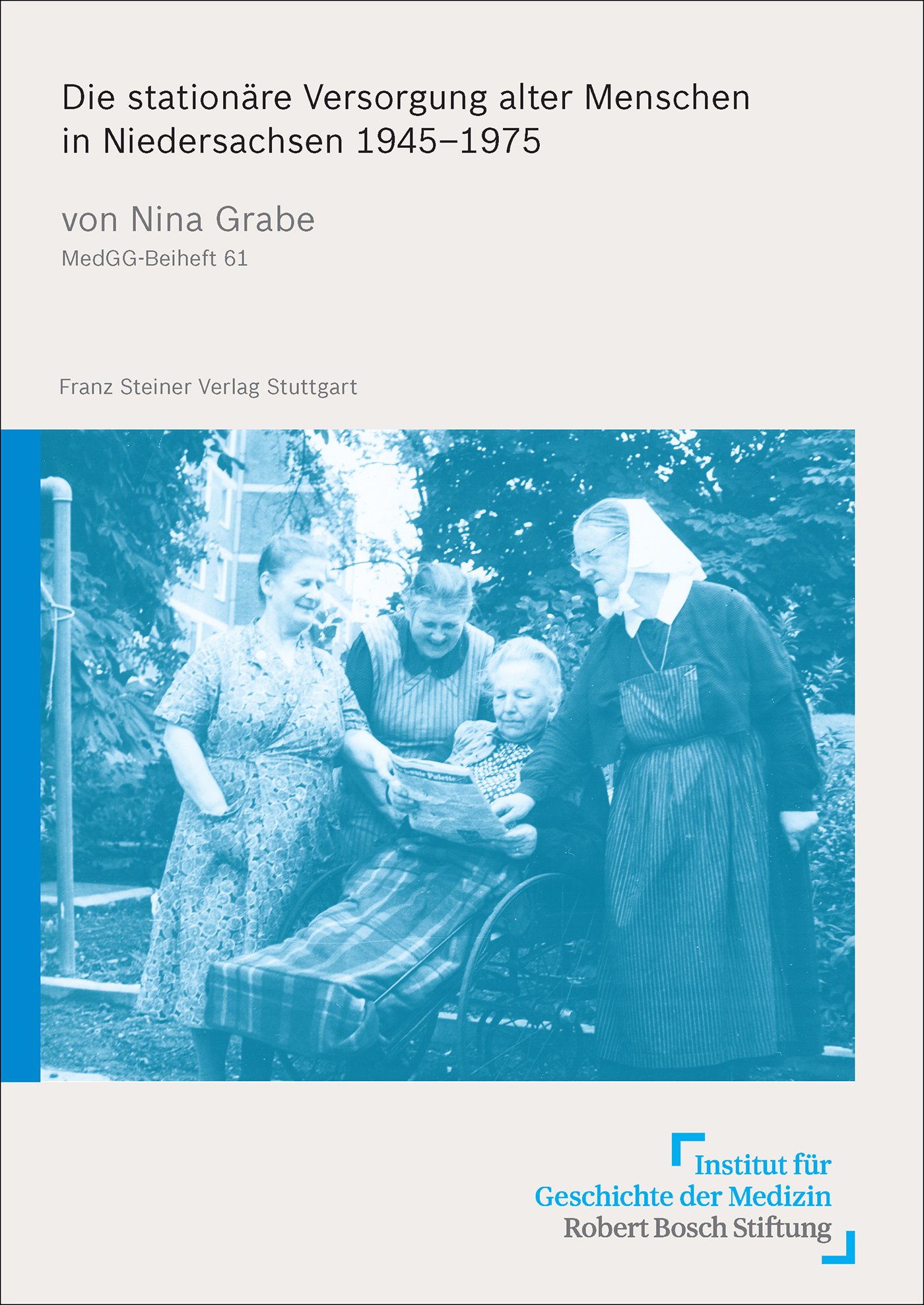 Die stationäre Versorgung alter Menschen in Niedersachsen 1945–1975