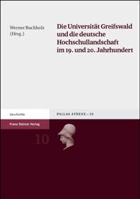 Die Universität Greifswald und die deutsche Hochschullandschaft im 19. und 20. Jahrhundert