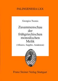 Zusammenschau der frühgriechischen monodischen Melik