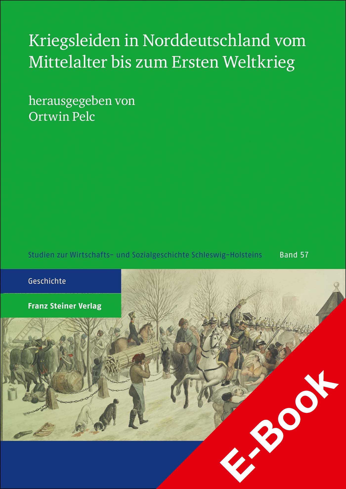 Kriegsleiden in Norddeutschland vom Mittelalter bis zum Ersten Weltkrieg