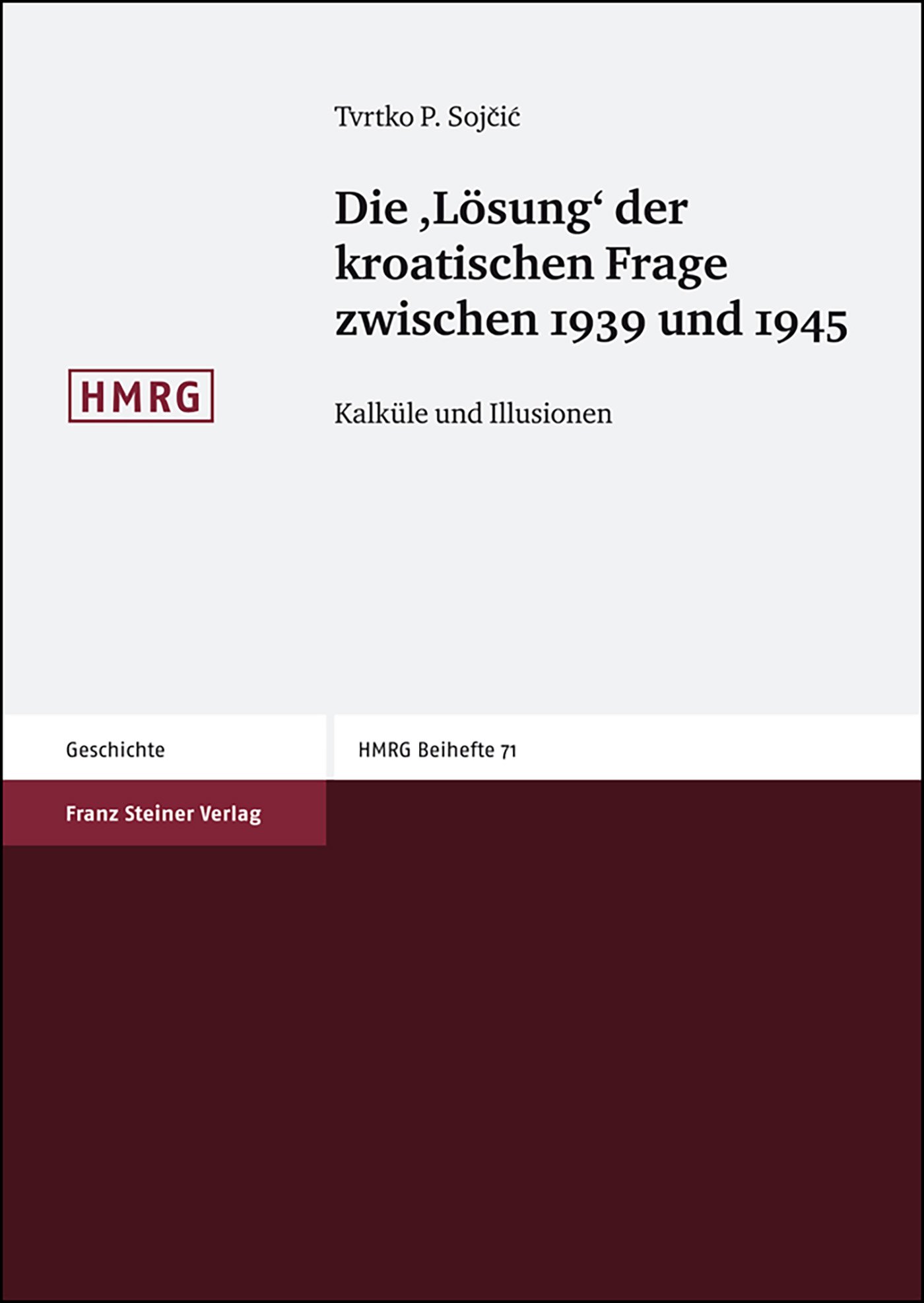 Die "Lösung" der kroatischen Frage zwischen 1939 und 1945