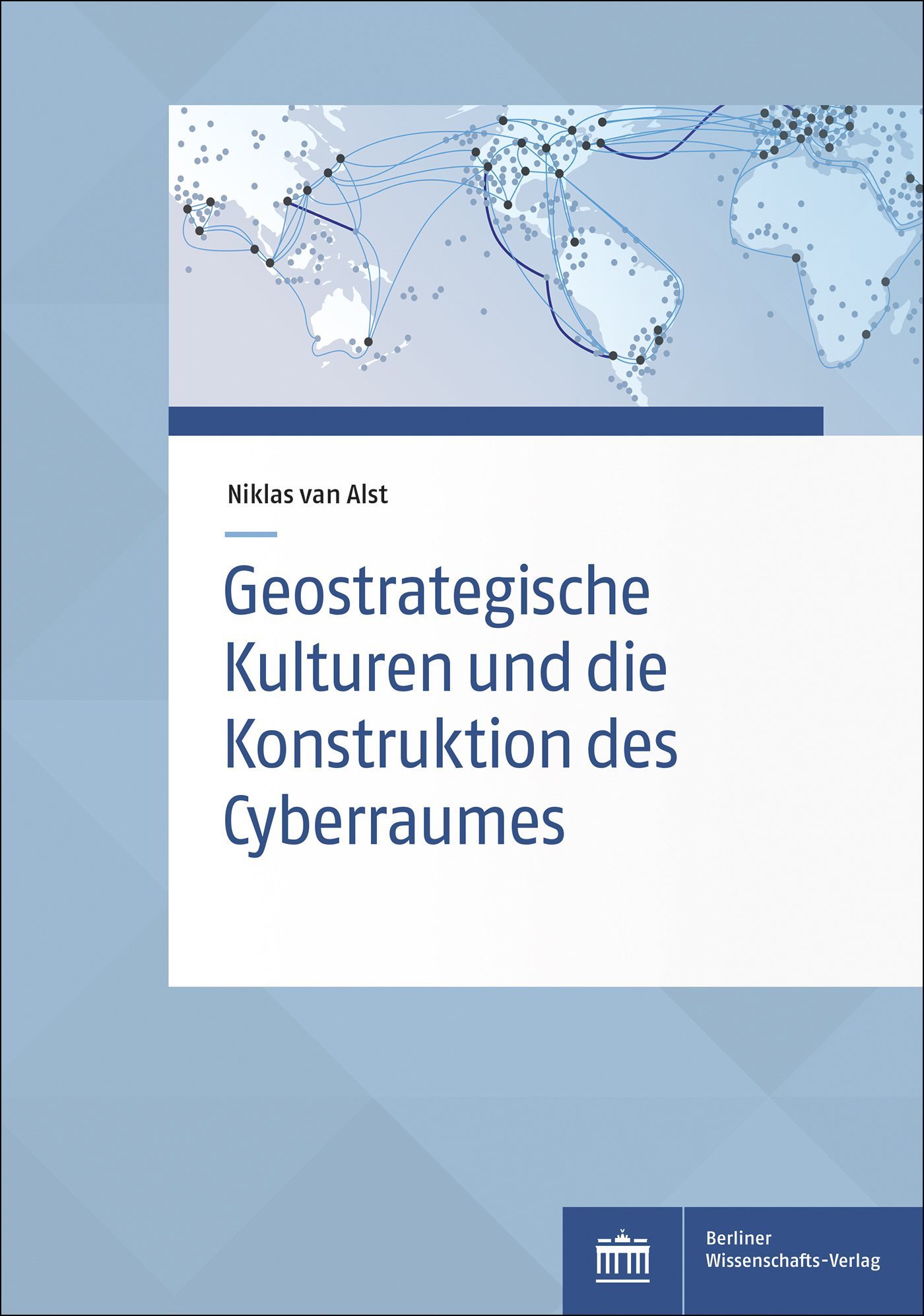 Geostrategische Kulturen und die Konstruktion des Cyberraumes