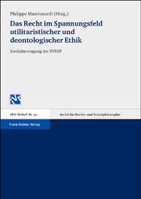 Das Recht im Spannungsfeld utilitaristischer und deontologischer Ethik