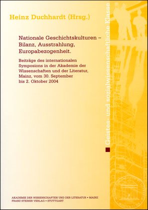 Nationale Geschichtskulturen – Bilanz, Ausstrahlung, Europabezogenheit