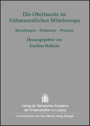 Die Oberlausitz im frühneuzeitlichen Mitteleuropa