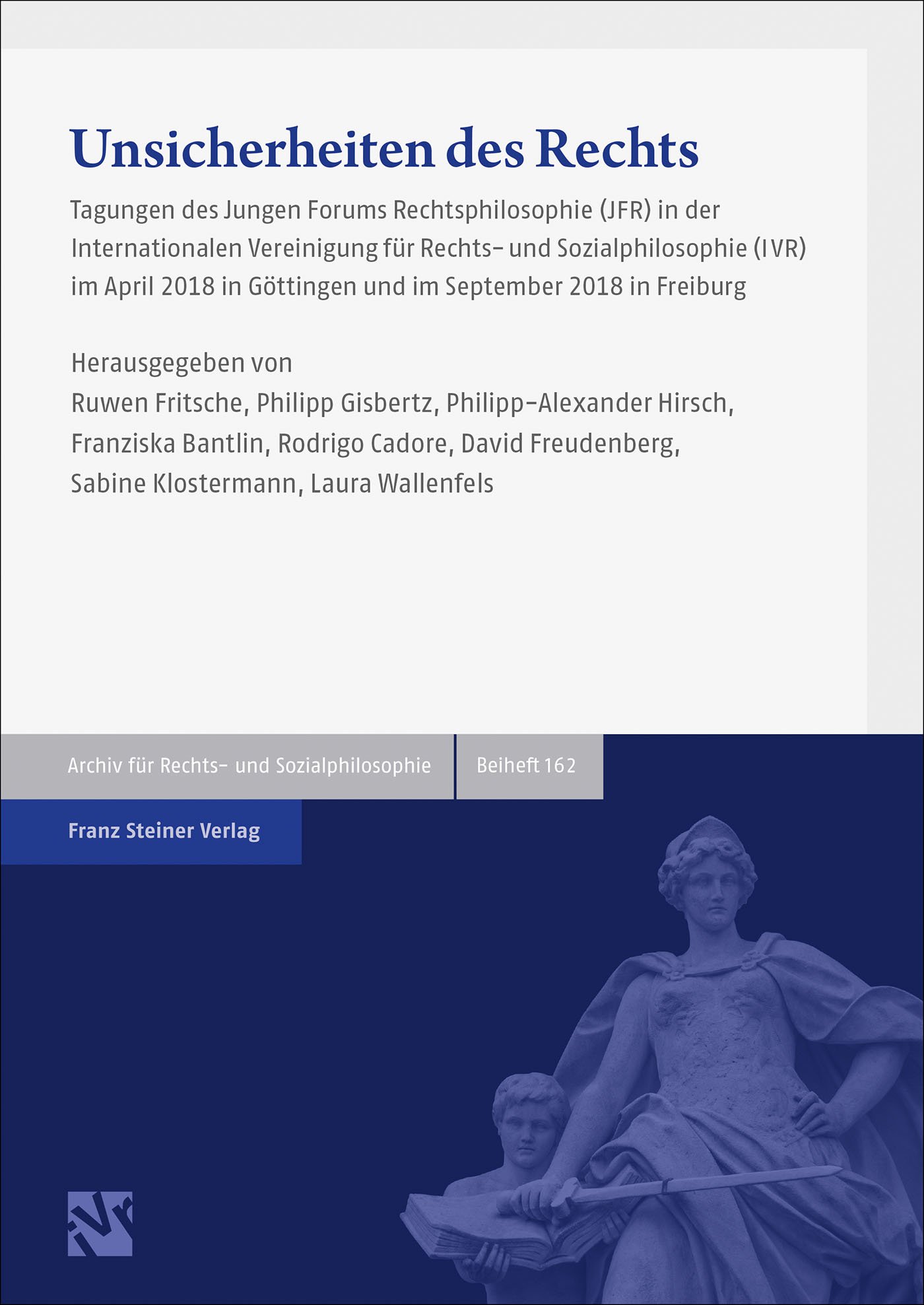 Unsicherheiten des Rechts. Von den sicherheitspolitischen Herausforderungen für die freiheitliche Gesellschaft bis zu den Fehlern und Irrtümern in Recht und Rechtswissenschaft