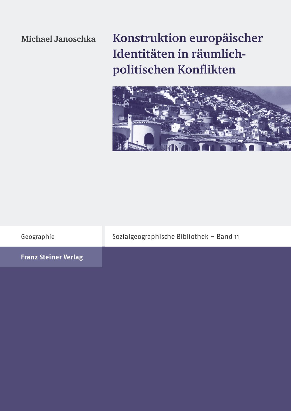 Konstruktion europäischer Identitäten in räumlich-politischen Konflikten