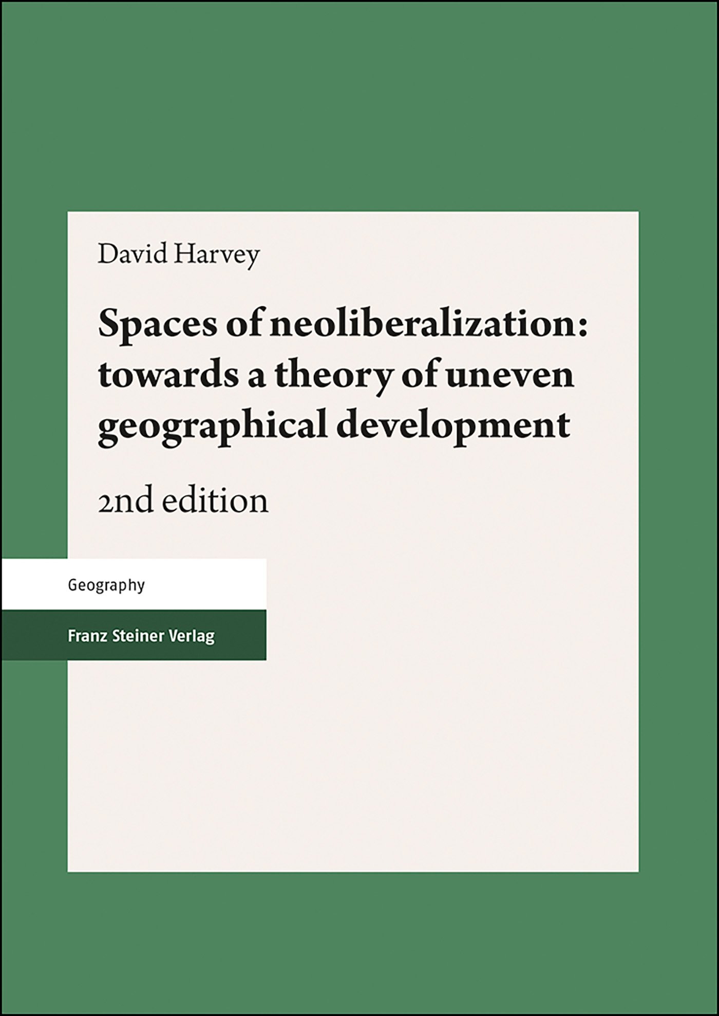 Spaces of neoliberalization: towards a theory of uneven geographical development