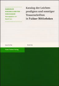 Katalog der Leichenpredigten und sonstiger Trauerschriften in Fuldaer Bibliotheken