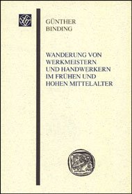 Wanderung von Werkmeistern und Handwerkern im frühen und hohen Mittelalter