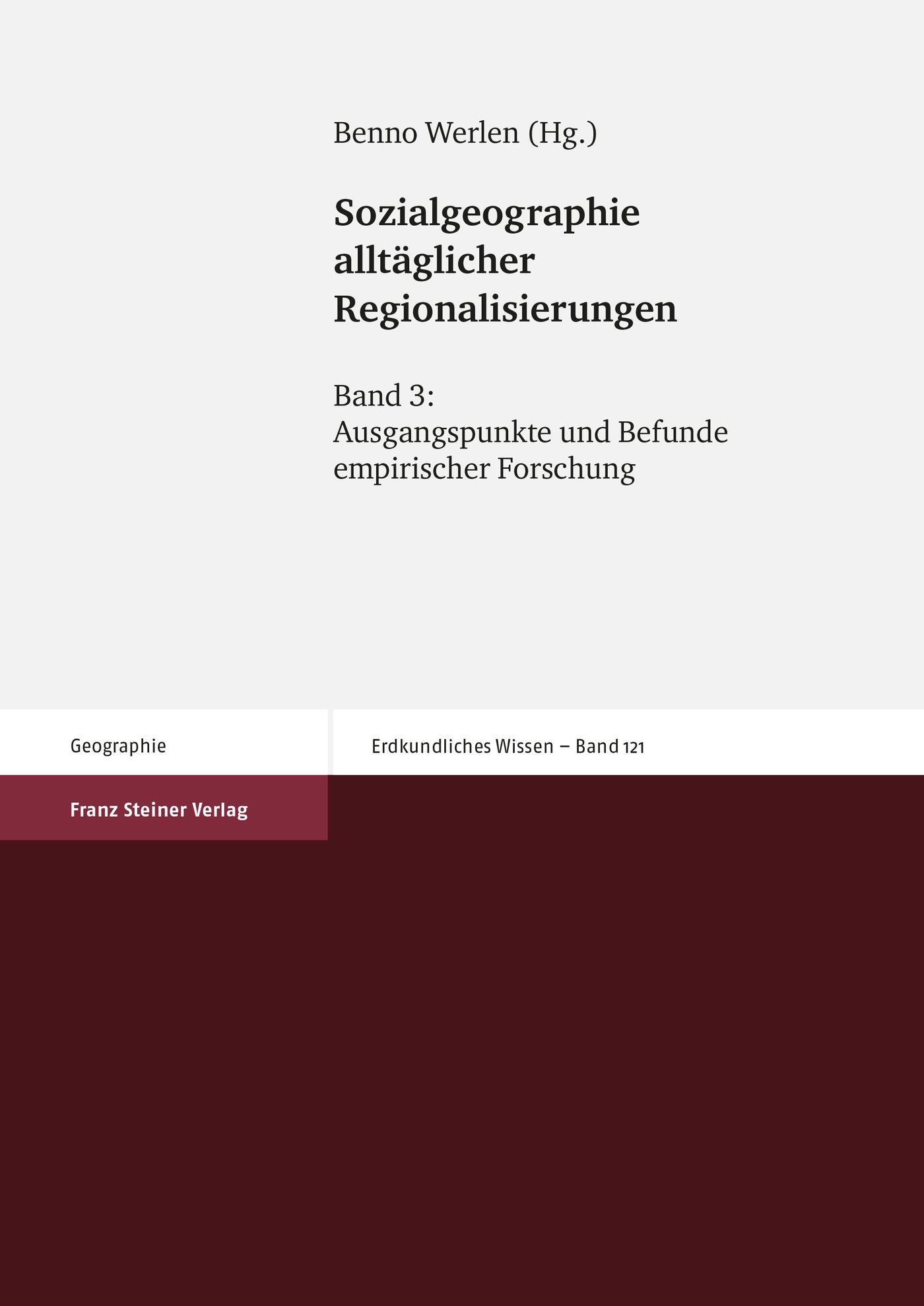 Sozialgeographie alltäglicher Regionalisierungen. Band 3